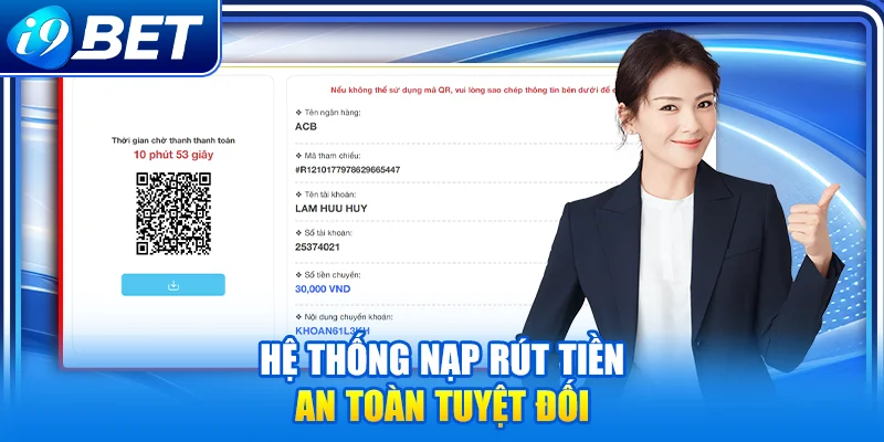 Hệ thống nạp rút tiền an toàn tuyệt đối